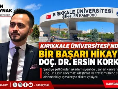 KIRIKKALE ÜNİVERSİTESİ’NDE BİR BAŞARI HİKÂYESİ: DOÇ. DR. ERSİN KORKMAZ