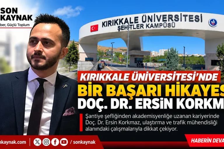KIRIKKALE ÜNİVERSİTESİ’NDE BİR BAŞARI HİKÂYESİ: DOÇ. DR. ERSİN KORKMAZ