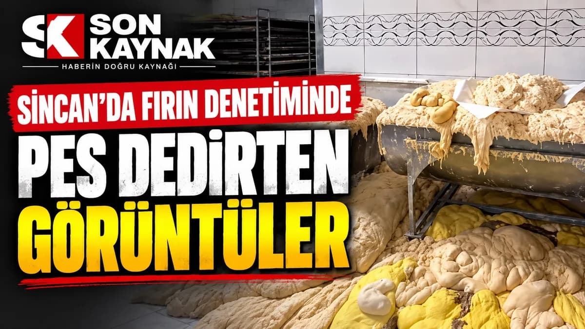 SİNCAN’DA FIRIN DENETİMİNDE PES DEDİRTEN GÖRÜNTÜLER
